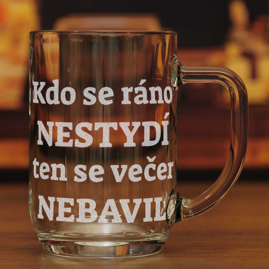 Půllitr Kdo se ráno nestydí, ten se večer nebavil